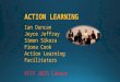 ACTION LEARNING Ian Duncan Joyce Jeffray Simon Sikora Fiona Cook Action Learning Facilitators ECCF 2015 Cohort