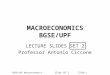 BGSE/UPF Macroeconomics Slide SET 2Slide 1 MACROECONOMICS BGSE/UPF LECTURE SLIDES SET 2 Professor Antonio Ciccone