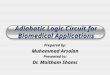 Adiabatic Logic Circuit for Biomedical Applications Prepared by: Muhammad Arsalan Presented to: Dr. Maitham Shams