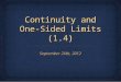 Continuity and One- Sided Limits (1.4) September 26th, 2012