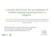 1 Lessons learnt from the accreditation of civil/bio engineering programmes in Belgium AEQES and CTI have performed a joint evaluation and accreditation