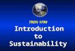 TREN 1F90 Introduction to Sustainability. Sustainable development: u meeting the needs of the present without compromising the ability of future generations