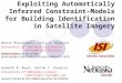Exploiting Automatically Inferred Constraint-Models for Building Identification in Satellite Imagery Research funded by the AFSOR, grant numbers FA9550-04-1-0105