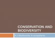 CONSERVATION AND BIODIVERSITY 4.1 Biodiversity in ecosystems