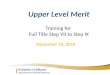 December 10, 2014 Upper Level Merit Training for Full Title Step VII to Step IX