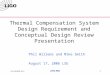 LIGO-G060498-00-D LIGO R&D1 Thermal Compensation System Design Requirement and Conceptual Design Review Presentation Phil Willems and Mike Smith August