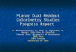 Planar Dual Readout Calorimetry Studies Progress Report G. Mavromanoulakis, A. Para, N. Saoulidou, H. Wenzel, Shin-Shan Yu,Fermilab Tianchi Zhao, University