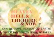 CAN WE HAVE HEAVEN ON EARTH? CHRISTIAN WORLDVIEW & WITNESS