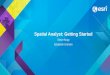 Spatial Analyst: Getting Started Steve Kopp Elizabeth Graham