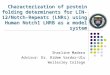 Characterization of protein folding determinants for LIN-12/Notch-Repeats (LNRs) using Human Notch1 LNRB as a model system Sharline Madera Advisor: Dr