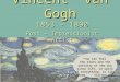 Vincent van Gogh Starry Night 1889 1853 - 1890 Post â€“ Impressionist Artist â€œYou can feel the stars and the infinity of the sky since life, in spite of