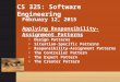 CS 325: Software Engineering February 12, 2015 Applying Responsibility-Assignment Patterns Design Patterns Situation-Specific Patterns Responsibility-Assignment