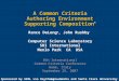 1 A Common Criteria Authoring Environment Supporting Composition * Rance DeLong a, John Rushby Computer Science Laboratory SRI International Menlo Park