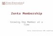 Zonta Membership Growing One Member at a Time Zonta International OMC Committee