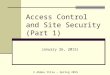 Access Control and Site Security (Part 1) January 26, 2015) © Abdou Illia – Spring 2015