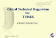 ETRTO - 56th GRRF - GTR - Tyres N°1 Global Technical Regulation for TYRES ETRTO PROPOSAL Informal document No. GRRF-56-23 (56th GRRF, 20-22 September 2004