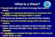 What is a Wave? Sound and Light are forms of energy that travel in waves A wave is a repeating disturbance or movement that transfers energy through matter