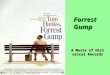 Forrest Gump A Movie of Historical Records. Born in California, Tom Hanks grew up in what he calls a 'fractured' family. His parents were pioneers in