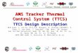 Tracker Thermal Control System 1 AMS Tracker Thermal Control System (TTCS) TTCS Design Description NLR-team: J. van Es, M.P.A.M. Brouwer, B. Verlaat (NIKHEF),