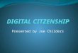 Presented by Joe Childers. Overview of Topics o Netiquette for Social Media sites o Copyright and Fair Use o Plagiarism o Internet Safety o Safety on