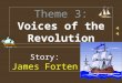Theme 3: Voices of the Revolution Story: James Forten
