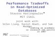 Performance Tradeoffs in Read-Optimized Databases Stavros Harizopoulos * MIT CSAIL joint work with: Velen Liang, Daniel Abadi, and Sam Madden massachusetts