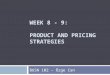 WEEK 8 - 9: PRODUCT AND PRICING STRATEGIES BUSN 102 – Özge Can