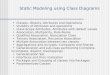 Static Modeling using Class Diagrams Classes, Objects, Attributes and Operations Visibility of attributes and operations Class-Scope Attributes, Attributes