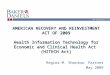 Www.bakerdaniels.com AMERICAN RECOVERY AND REINVESTMENT ACT OF 2009 Health Information Technology for Economic and Clinical Health Act (HITECH Act) Regina
