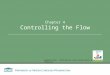 Chapter 4 Controlling the Flow Adapted From: Starting Out with Visual Basic 2012 (Pearson)