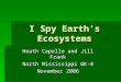 NSF North Mississippi GK-8 I Spy Earth’s Ecosystems Heath Capello and Jill Frank North Mississippi GK-8 November 2006