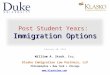 Immigration Options Post Student Years: Immigration Options February 20, 2015 William A. Stock, Esq. Klasko Immigration Law Partners, LLP Philadelphia