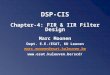 DSP-CIS Chapter-4: FIR & IIR Filter Design Marc Moonen Dept. E.E./ESAT, KU Leuven marc.moonen@esat.kuleuven.be