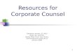 1 Resources for Corporate Counsel Catherine Lemann, JD, MLIS State Law Librarian Alaska State Court Law Library clemann@courts.state.ak.us January 2008