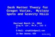Mystery Spots 1 Dark Matter Theory for Oregon Vortex, Mystery Spots and Gravity Hills Revised March 14, 2014 Sing H. Lin, Ph.D., 林星雄 · 博士 E-Mail: singhlin@gmail.com
