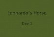 Leonardo’s Horse Day 1. Concept Talk How do artists inspire future generations?