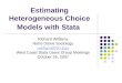 Estimating Heterogeneous Choice Models with Stata Richard Williams Notre Dame Sociology rwilliam@ND.Edu West Coast Stata Users Group Meetings October 25,