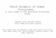 Patch Dynamics of Urban Ecosystems: A case study of the Baltimore Ecosystem Study Morgan Grove and Bill Burch  with significant