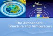 Weather : constantly changing and it refers to the state of the atmosphere at any given time and place  Climate – is based on observations of weather