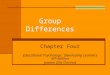 Group Differences Chapter Four Educational Psychology: Developing Learners 6th edition Jeanne Ellis Ormrod
