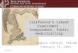 California’s Latest Experiment: Independent, Public Redistricting Douglas Johnson, Fellow February 25, 2011 2/25/20111