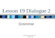 Lesson 19 Dialogue 2 Grammar University of Michigan Flint Zhong, Yan