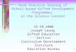 1 Good Practice Sharing of School-based Gifted Development Programmes in the Science Context 18-10-2008 Joseph Leung Gifted Education Section Curriculum