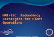 ICONICS Worldwide Customer Summit – September 2006 HMI-10: Redundancy Strategies for Plant Operations John Pettit