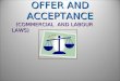 OFFER AND ACCEPTANCE (COMMERCIAL AND LABOUR LAWS) (COMMERCIAL AND LABOUR LAWS)
