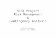 NCSX Project Risk Management & Contingency Analysis Chris Gruber March 13, 2008