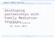 Tel: 0191 567 8282  Family Mediation Child Contact Children’s Advice & Support Developing partnerships with Family Mediation Services