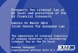 Prospects for criminal law at EU level and protection of the EU financial interests Dublin 21 March 2014 Irish Centre for European Law The importance of