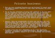 Private business Have you ever considered becoming your own business? In recent years the number of people choosing to start their own business has risen