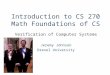 Introduction to CS 270 Math Foundations of CS Verification of Computer Systems Jeremy Johnson Drexel University